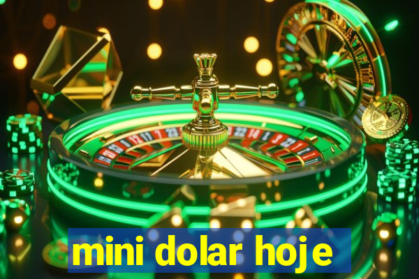 mini dolar hoje